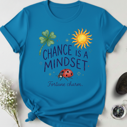 Chance Is A Mindset T-Shirt