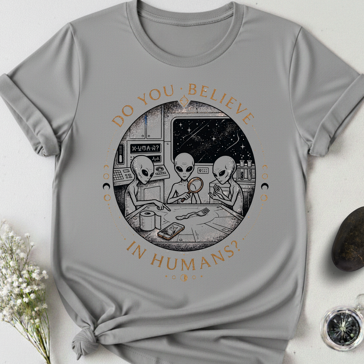 Do You Believe In Humans? T-Shirt