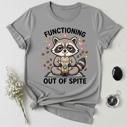 Functioning Out Of Spite T-Shirt