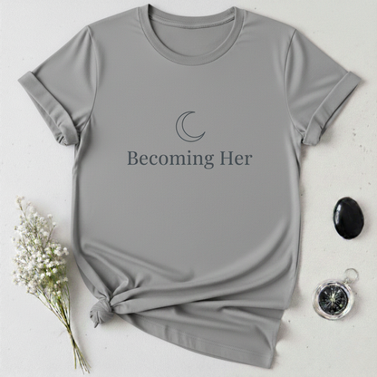 Becoming Her T-Shirt