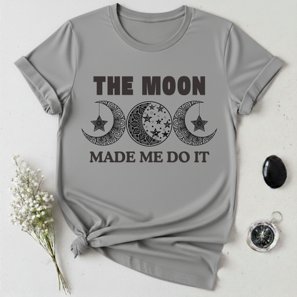 The Moon Made Me Do It - 2 T-Shirt