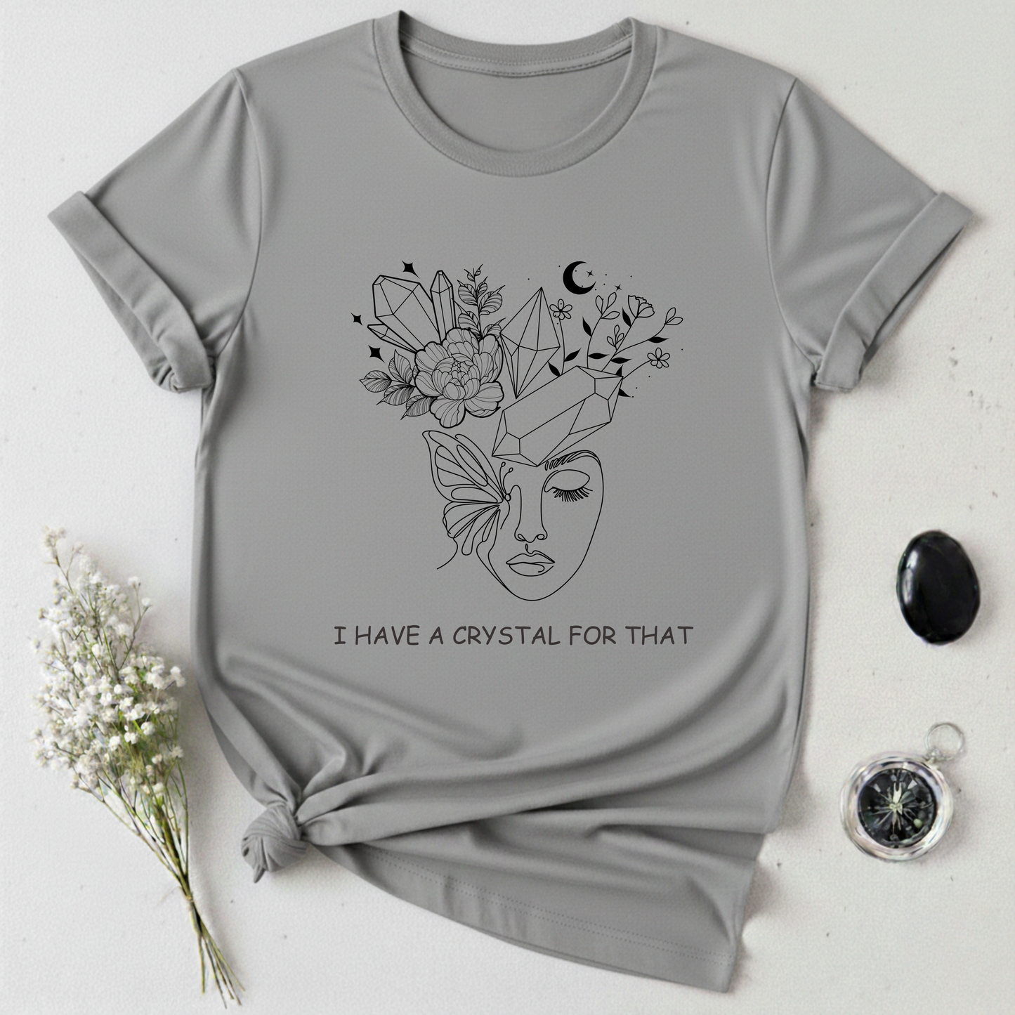 I Have A Crystal For That T-Shirt