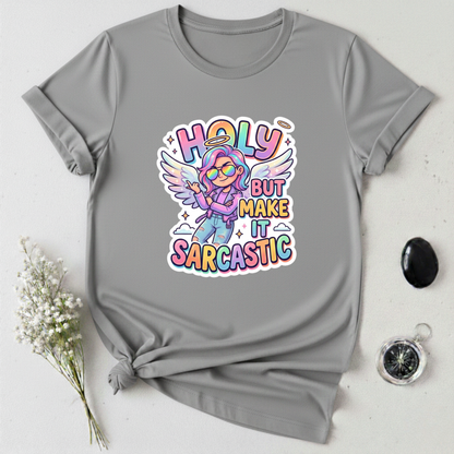 Holy but Sarcastic T-Shirt