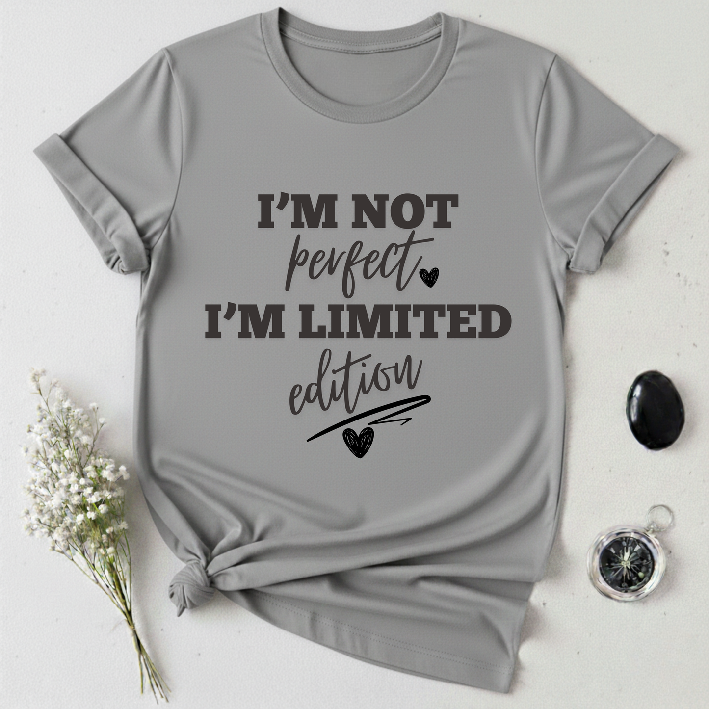I'm Not Perfect, I'm Limited Edition T-Shirt