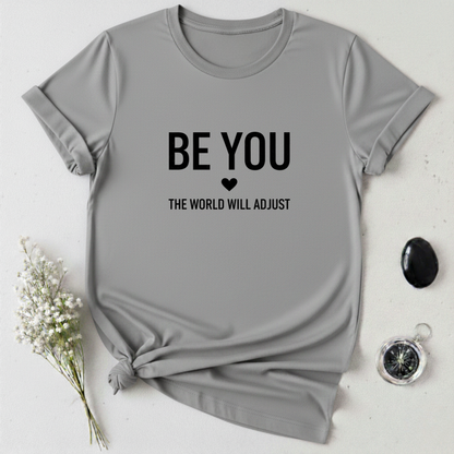 Be You ❤︎ T-Shirt