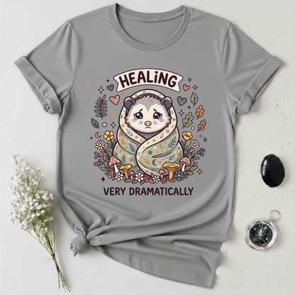 Healing Very Dramatically T-Shirt