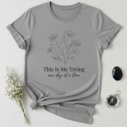 Trying One Day At A Time T-Shirt