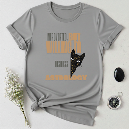 Introverted, But Willing To Discuss Astrology T-Shirt