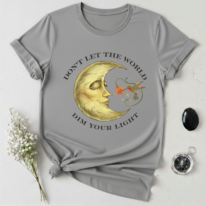 Don't Let The World Dim Your Light T-Shirt