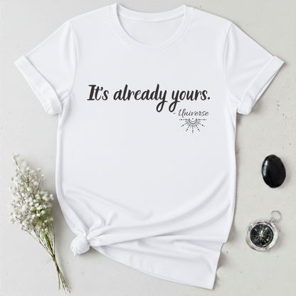 It's Already Yours T-shirt