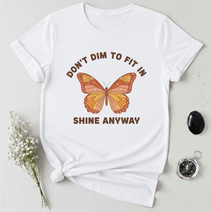 Don't Dim T-Shirt