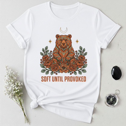 Soft Until Provoked T-Shirt