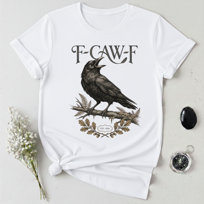 F-Caw-F T-Shirt