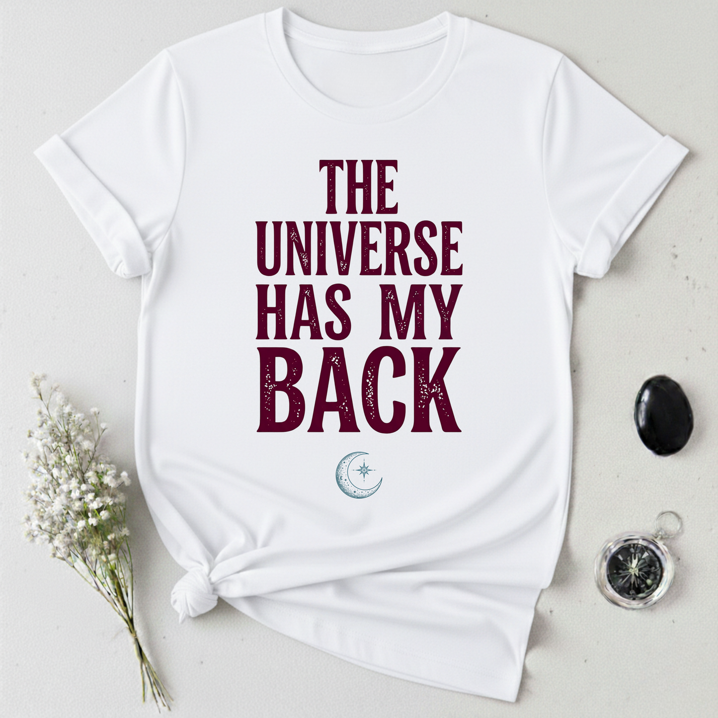 The Universe Has My Back T-Shirt