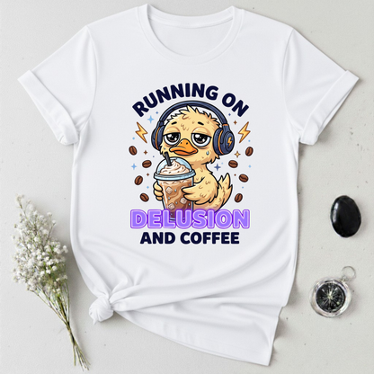 Running On Delusion & Coffee T-Shirt