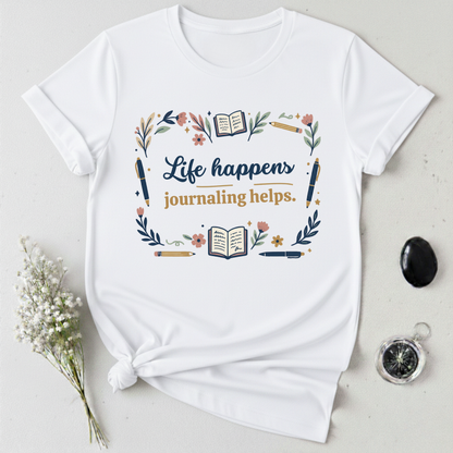 Life Happens ... T-Shirt