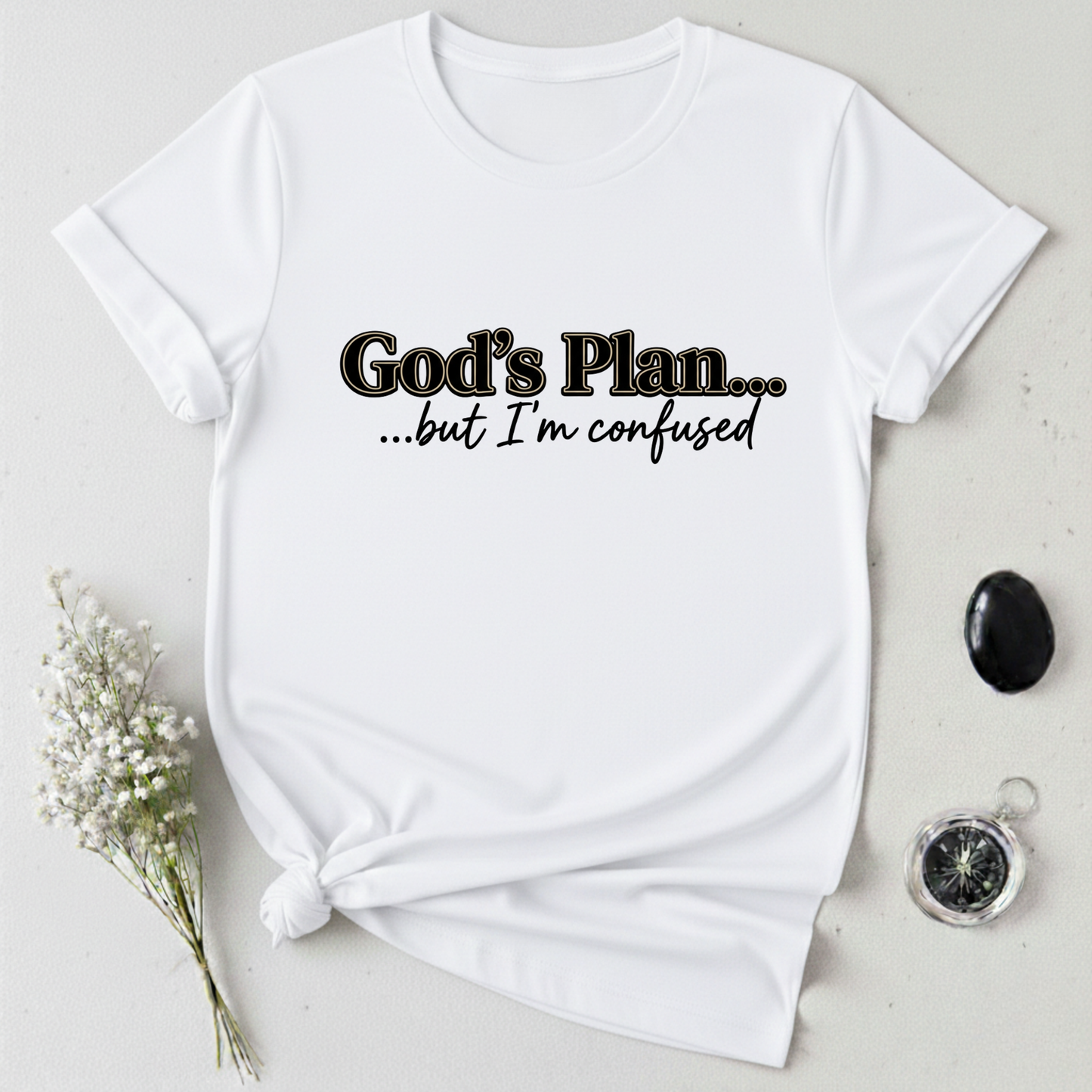 God's Plan ... T-Shirt