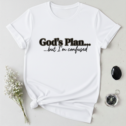 God's Plan ... T-Shirt