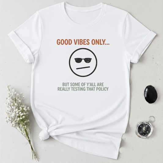 Good Vibes Policy T-Shirt