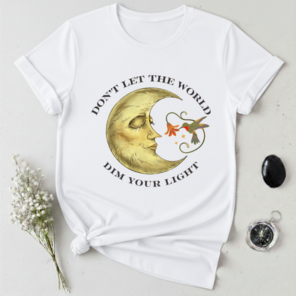 Don't Let The World Dim Your Light T-Shirt