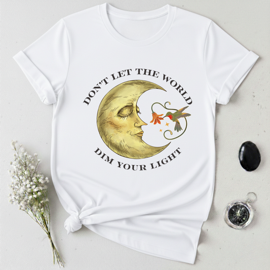 Don't Let The World Dim Your Light T-Shirt