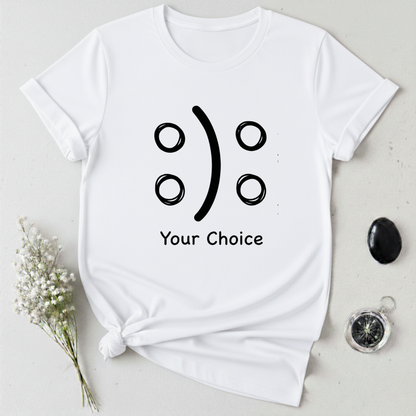 Your Choice T-Shirt