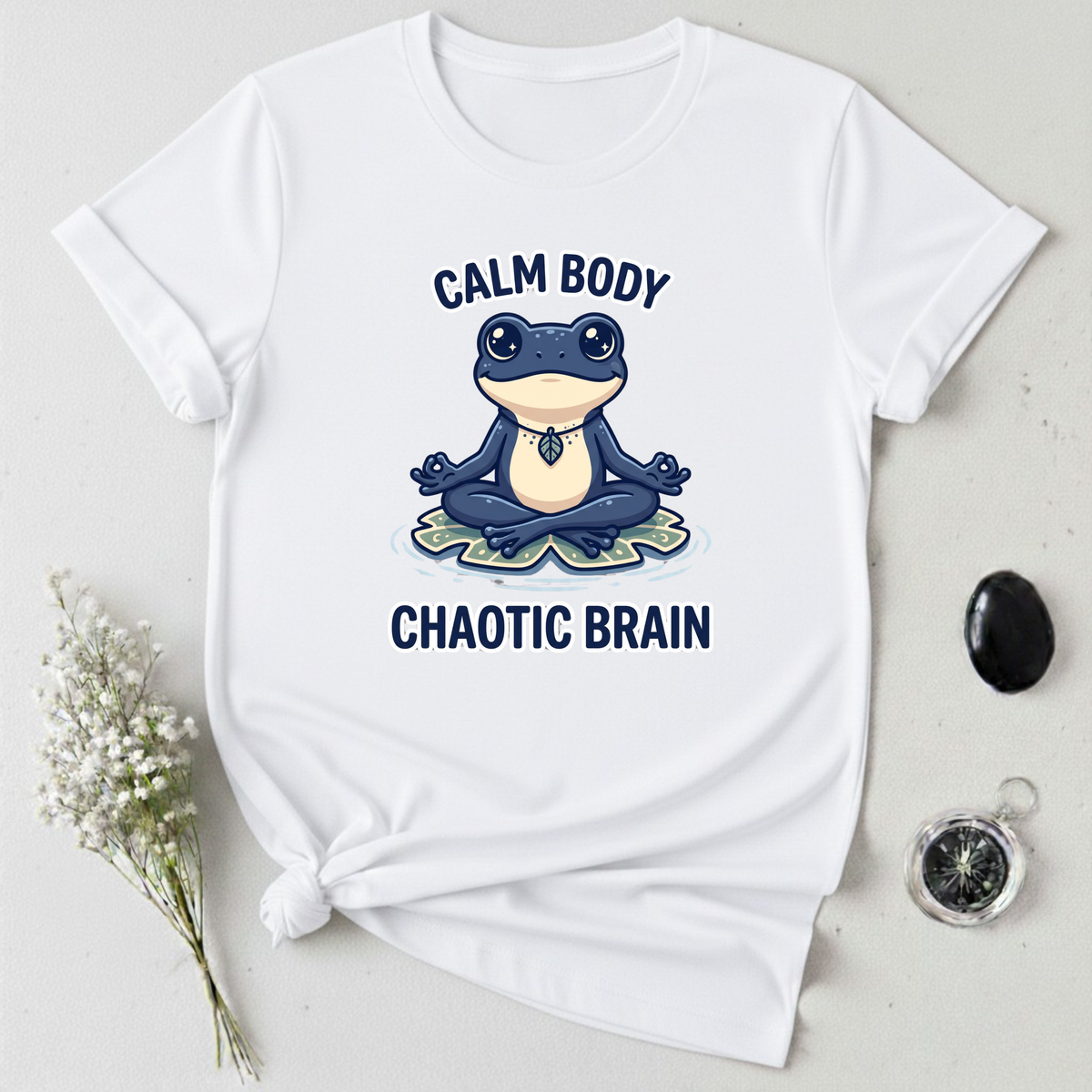 Calm Body, Chaotic Brain T-Shirt