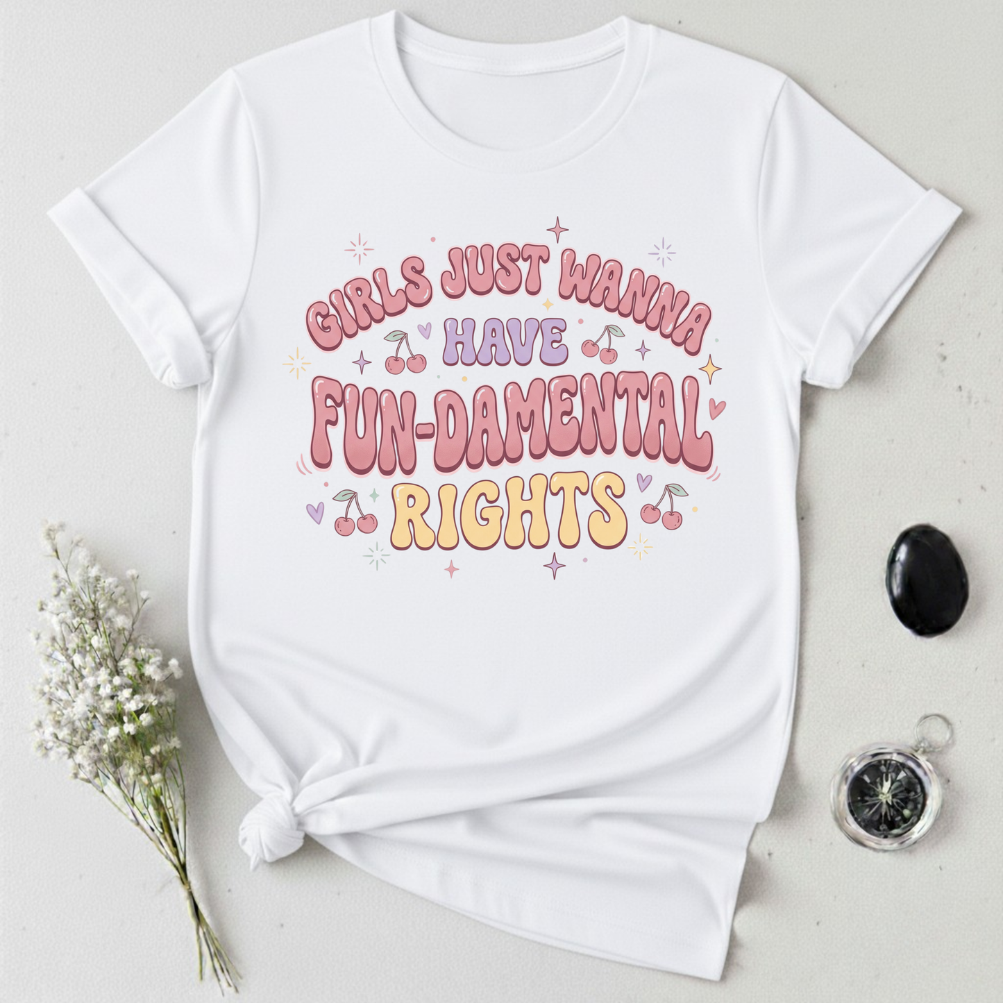 Girls Just Wanna Have Fun-Damental Rights - 4 T-Shirt