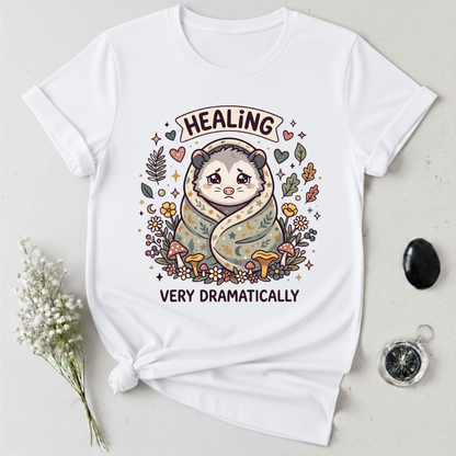 Healing Very Dramatically T-Shirt