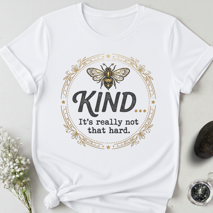 Kind Isn't Hard T-Shirt