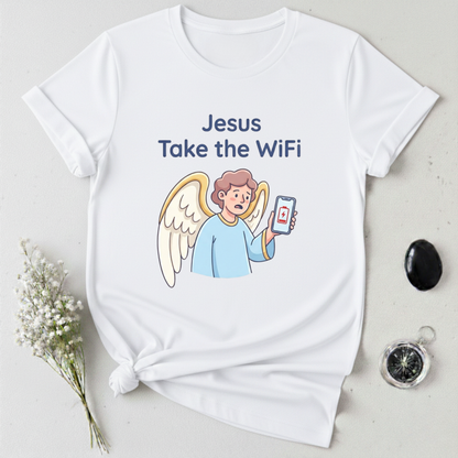 Jesus take the WiFi T-Shirt