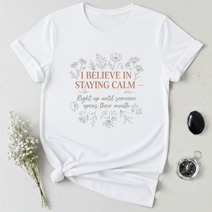 Calm ... Until T-Shirt