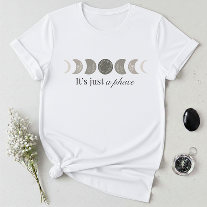 It's Just a Phase T-Shirt