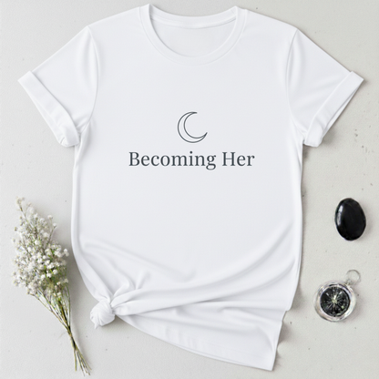 Becoming Her T-Shirt