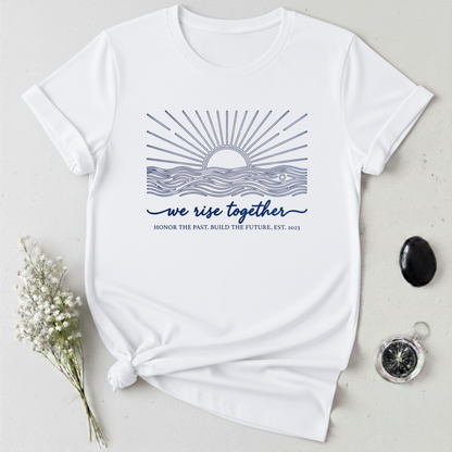We Rise Together T-Shirt