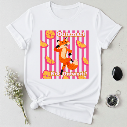 Outsmart, Not Outwork! T-Shirt