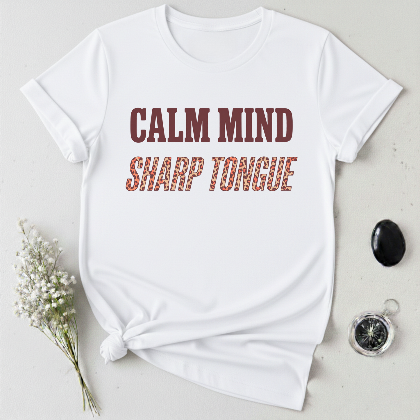 Calm Mind, Sharp Tongue T-Shirt