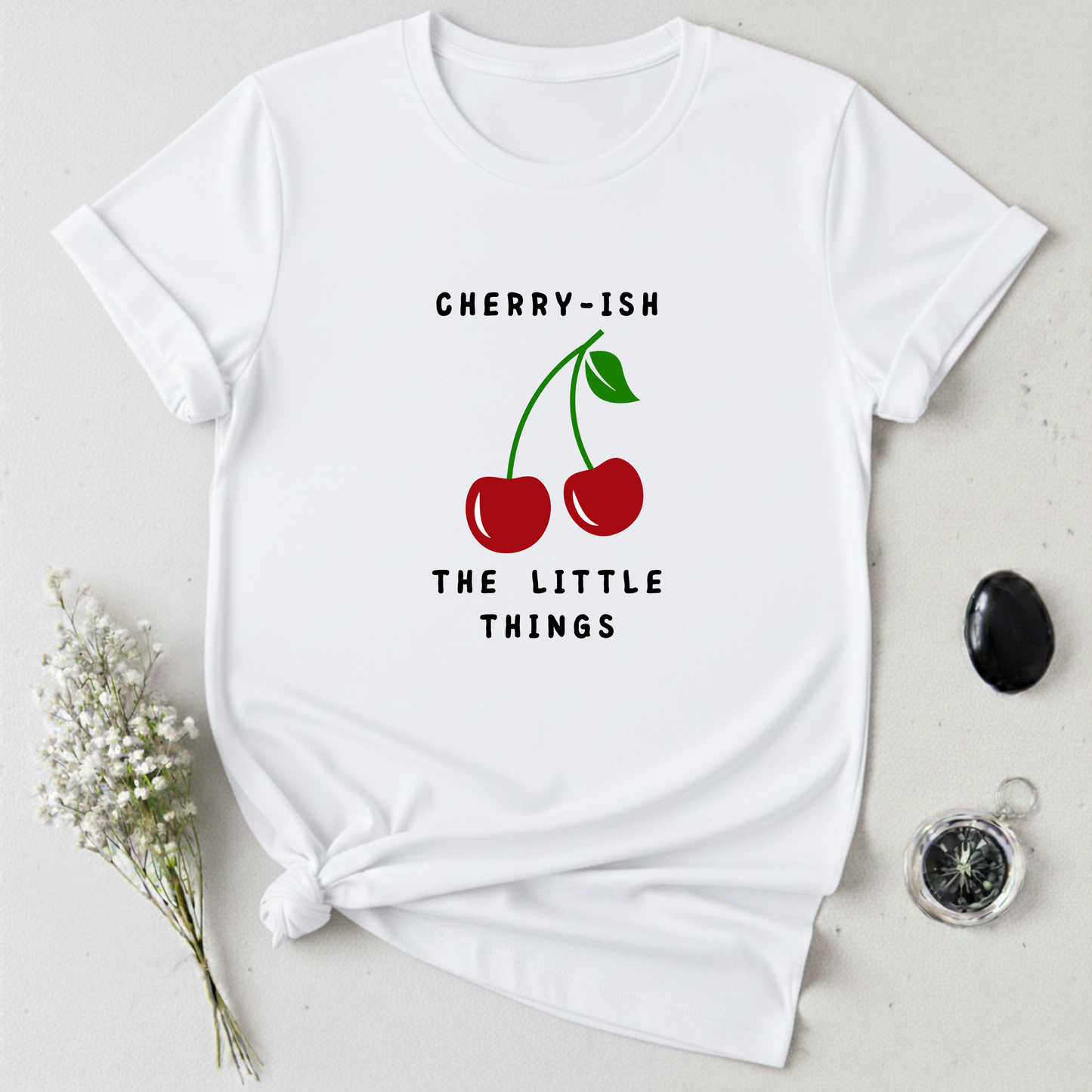 Cherry-ish The Little Things T-Shirt