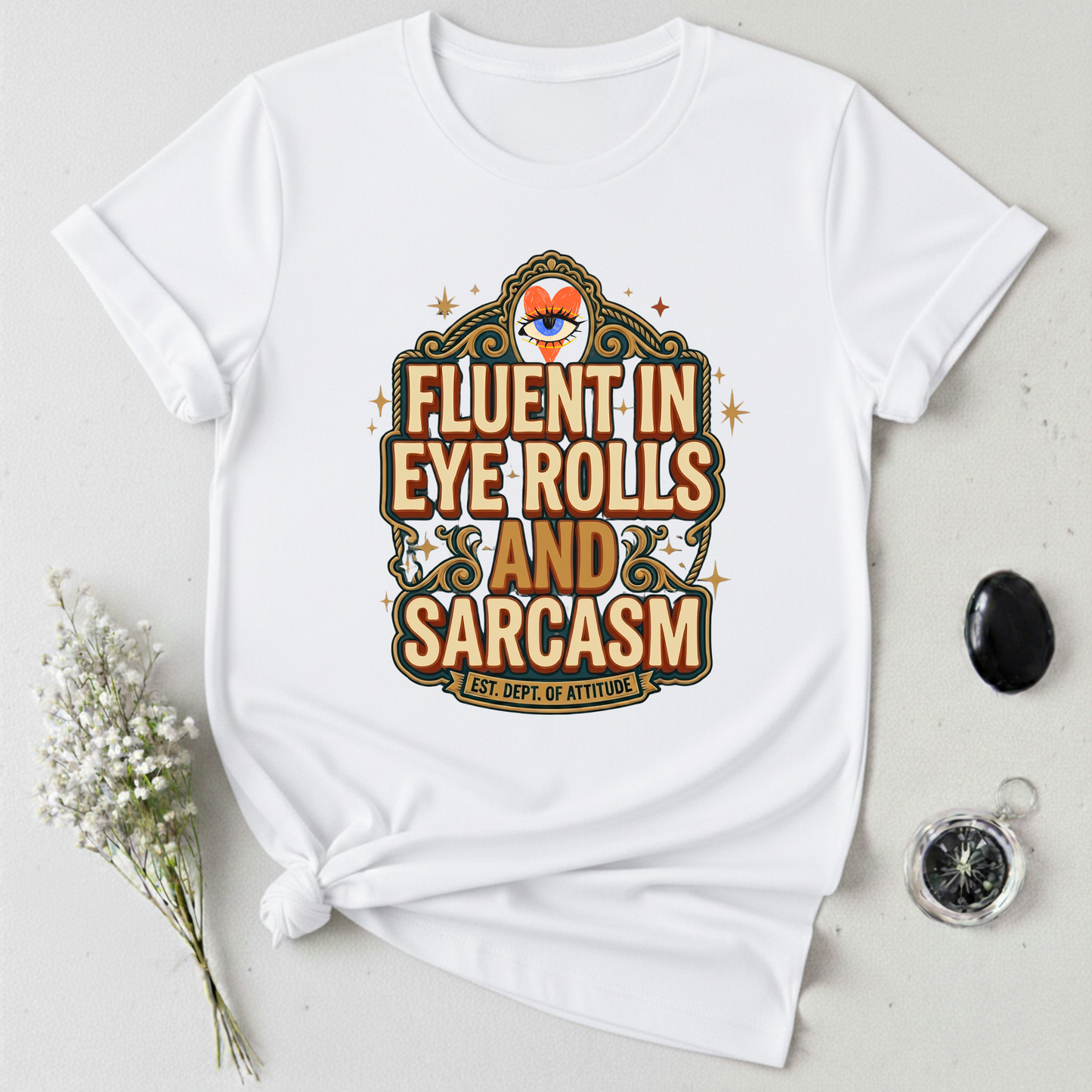 Fluent in Eye Rolls & Sarcasm T-Shirt