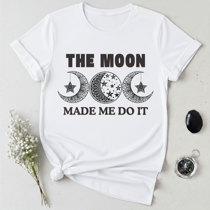 The Moon Made Me Do It - 2 T-Shirt