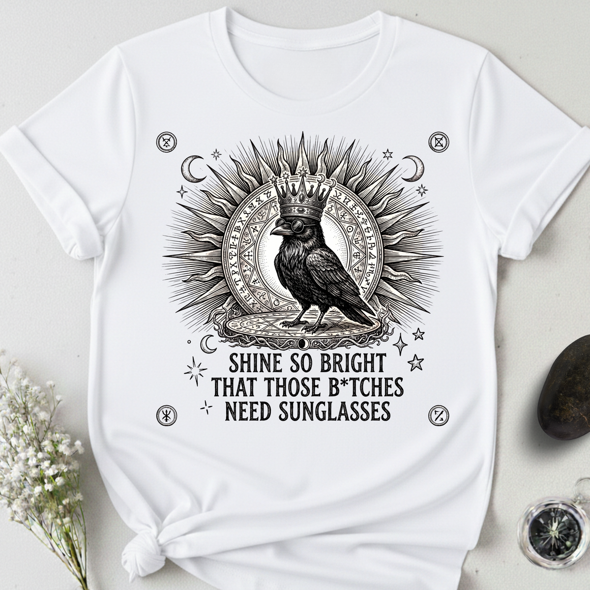 Shine So Bright B*tches Need Sunglasses T-Shirt