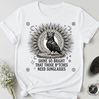 Shine So Bright B*tches Need Sunglasses T-Shirt