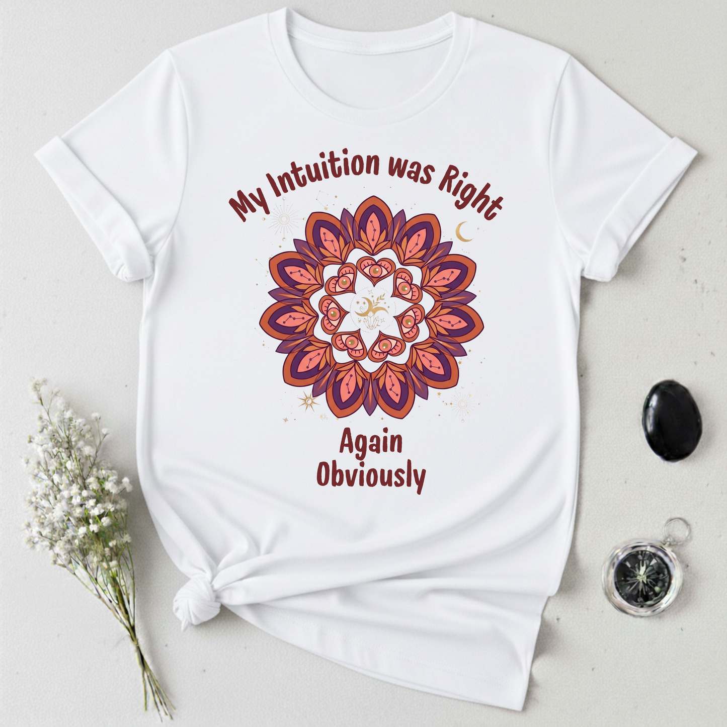 My Intuition Was Right Again T-Shirt