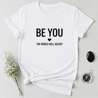 Be You ❤︎ T-Shirt
