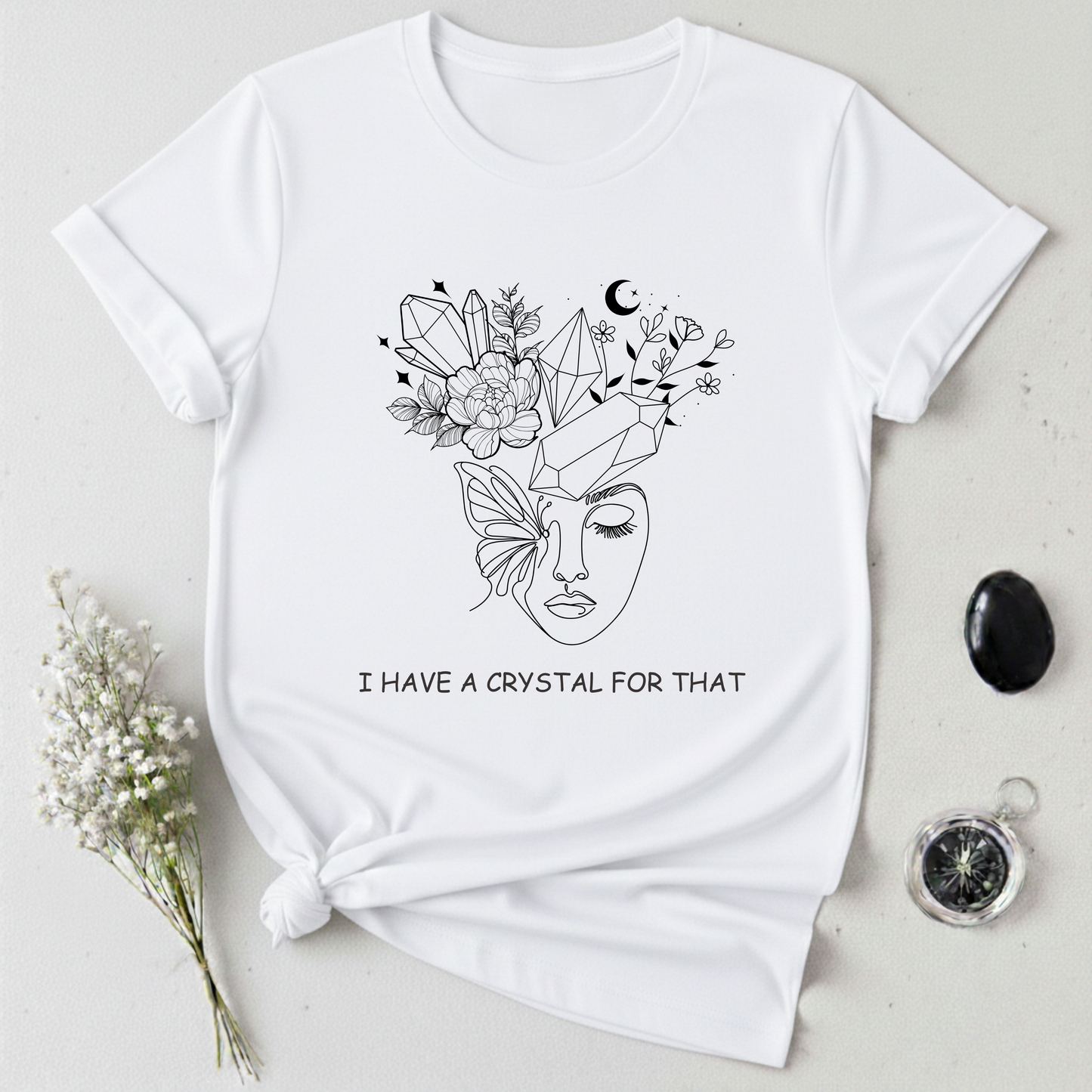 I Have A Crystal For That T-Shirt