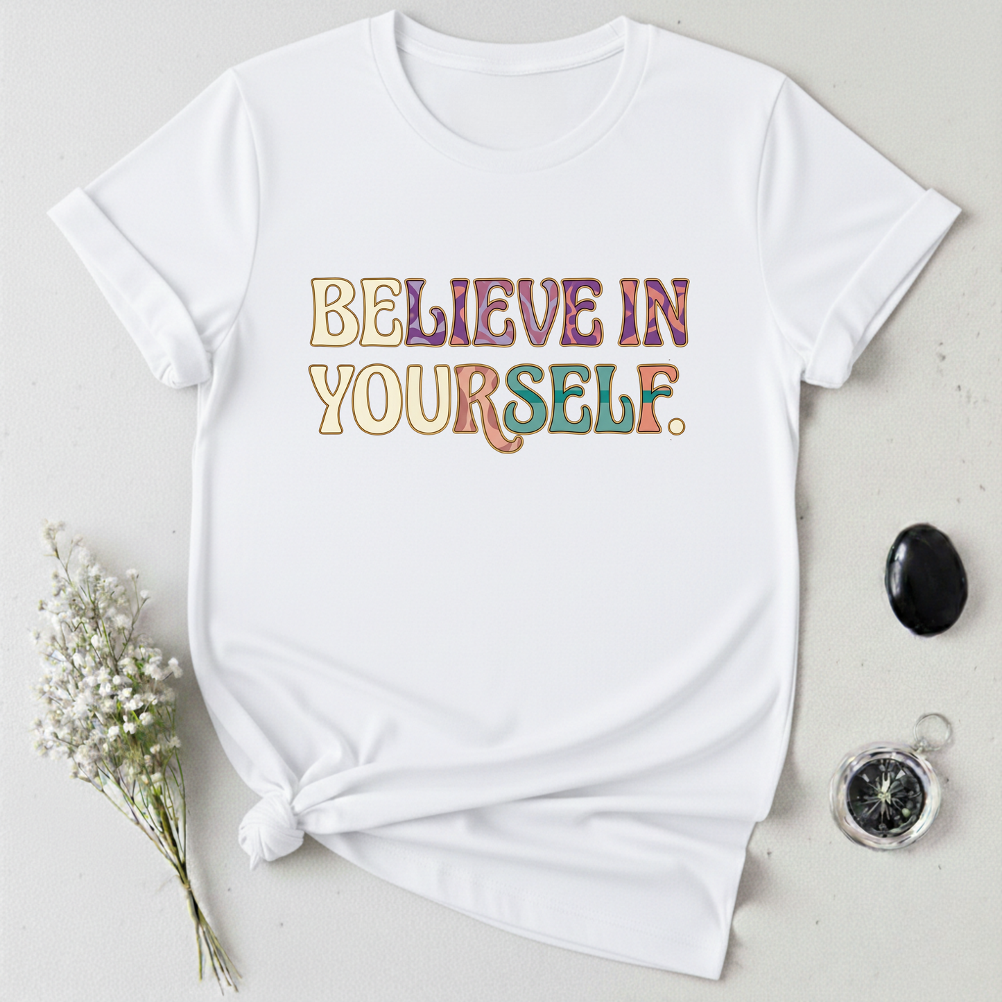 Believe In Yourself T-Shirt