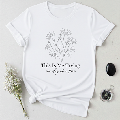 Trying One Day At A Time T-Shirt