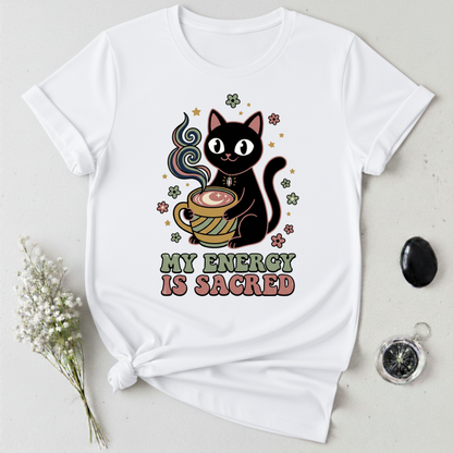 My Energy Is Sacred T-Shirt