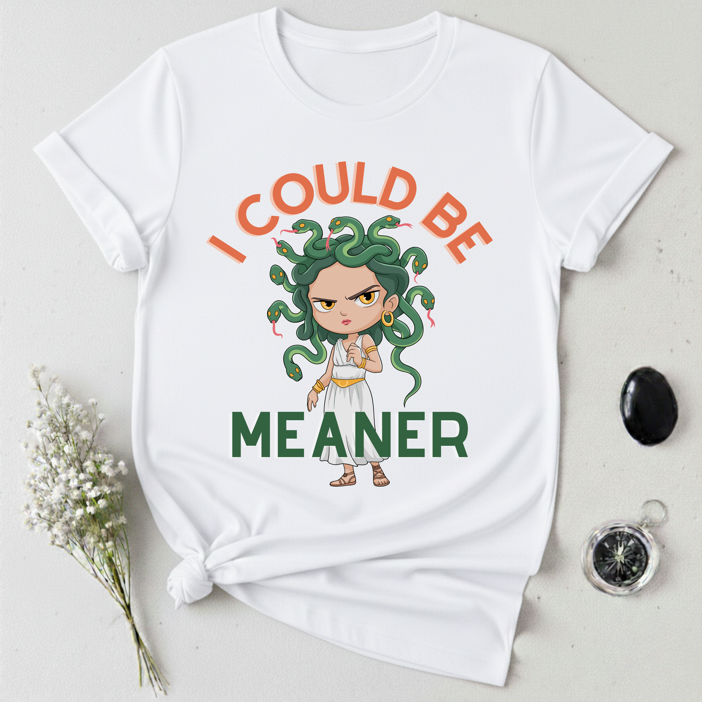 I Could Be Meaner T-Shirt