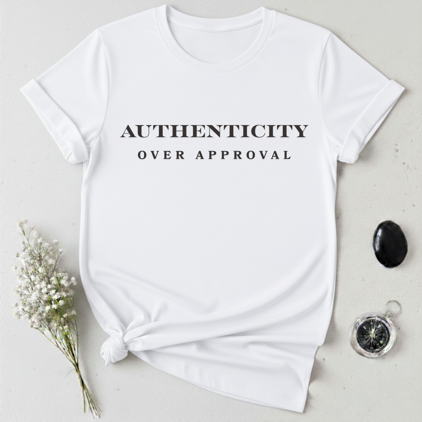 Authenticity Over Approval T-Shirt